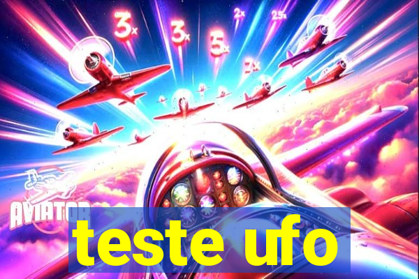 teste ufo